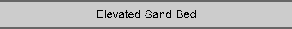 Elevated Sand Bed